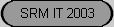 SRM IT 2003